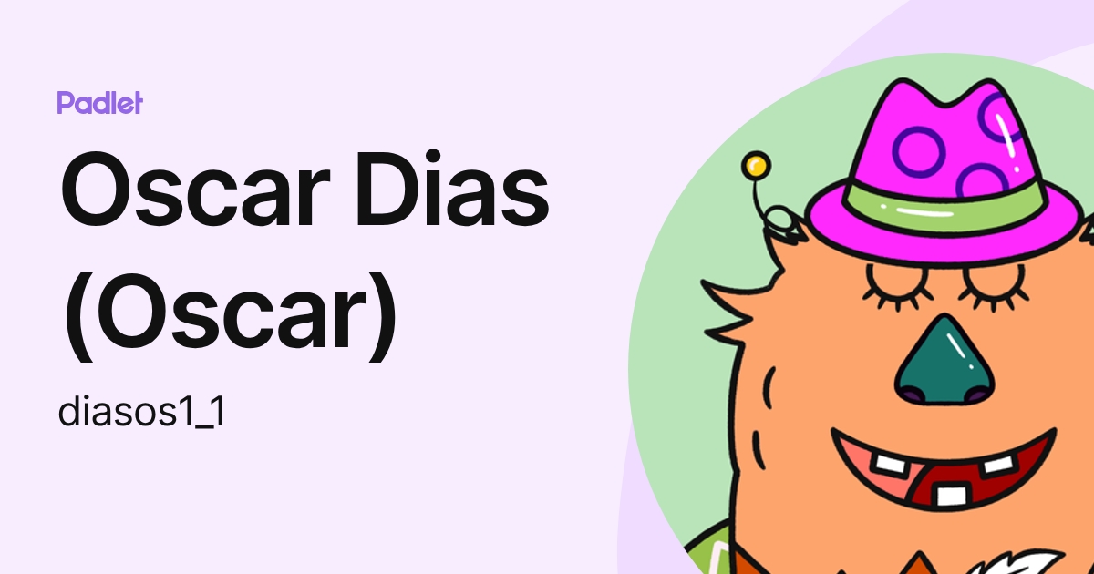 Oscar Dias (Oscar) (diasos1_1) profile | Padlet