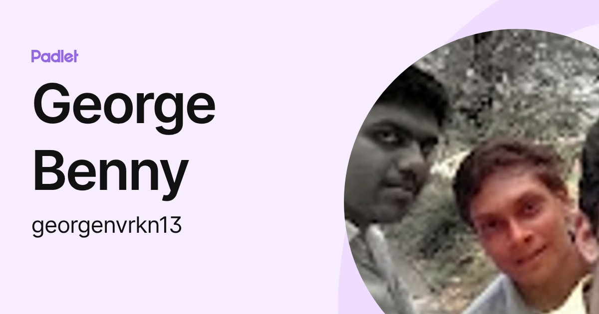 George Benny (georgenvrkn13) profile | Padlet