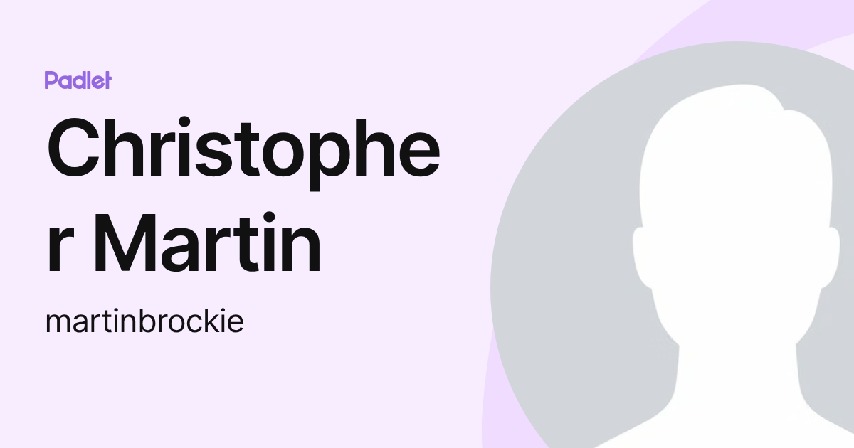 Christopher Martin (martinbrockie) profile | Padlet