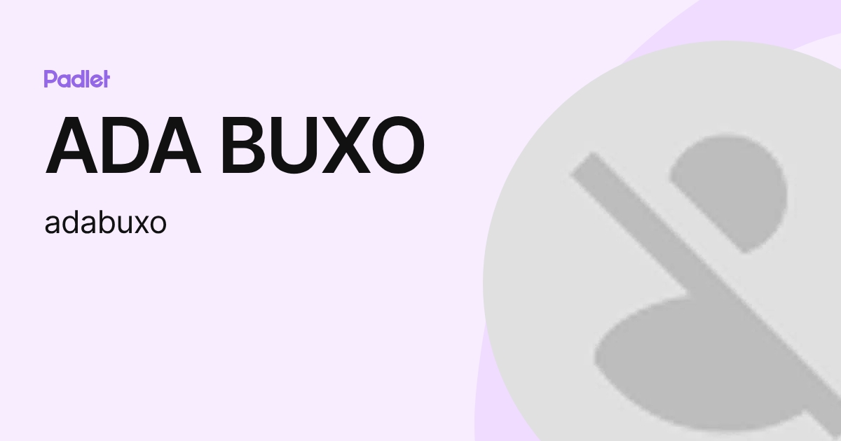 ADA BUXO (adabuxo) profile | Padlet