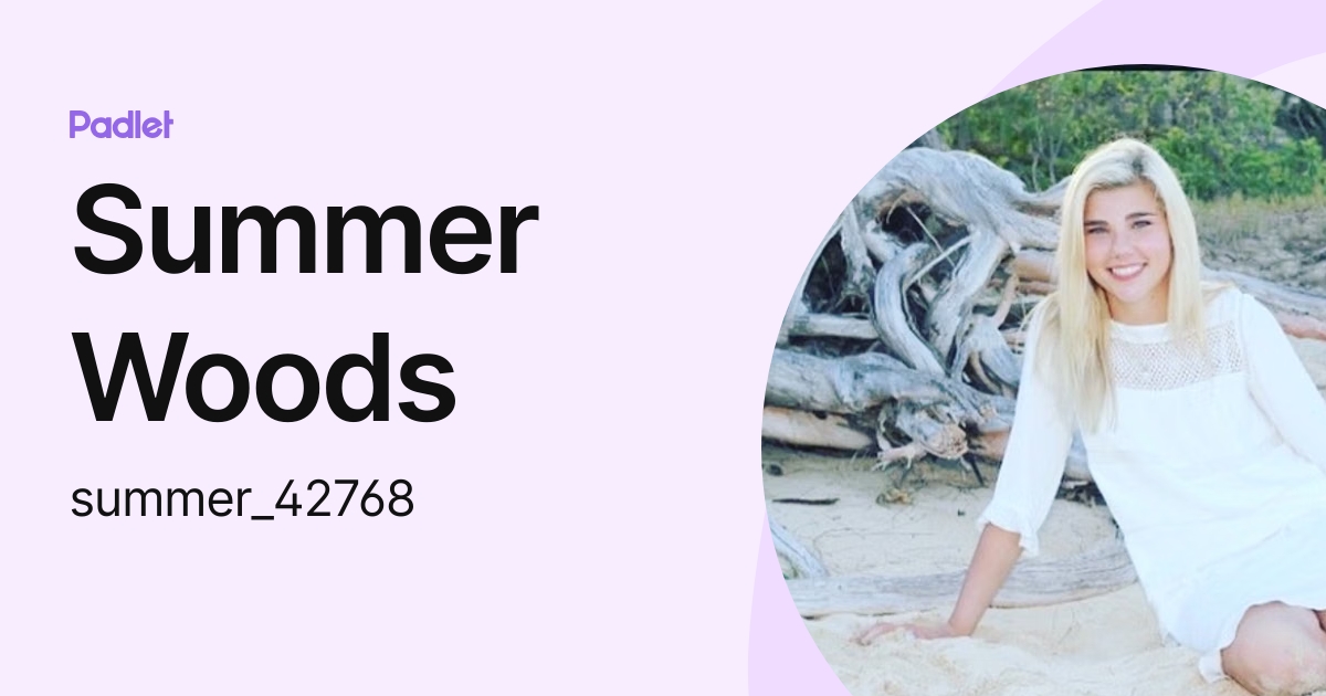 Summer Woods (summer_42768) profile | Padlet