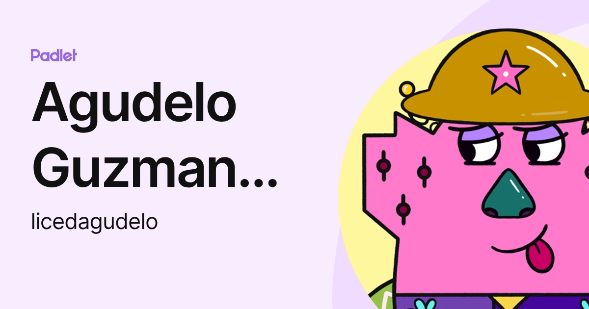 Agudelo Guzman Liced Dayana (licedagudelo) profile | Padlet