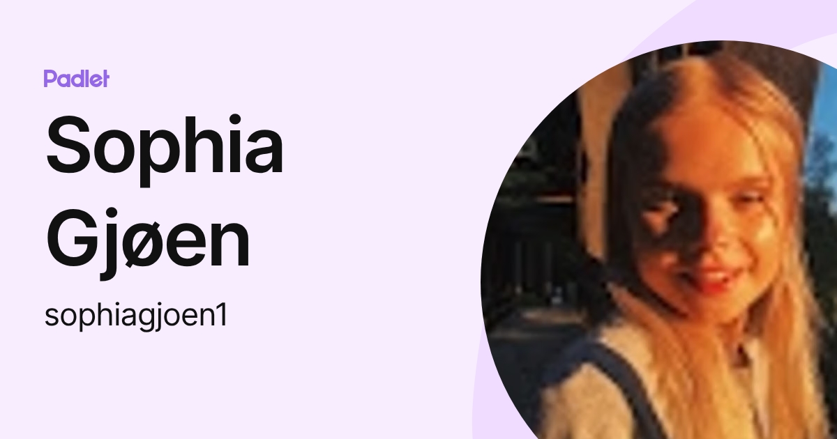Sophia Gjøen (sophiagjoen1) profile | Padlet