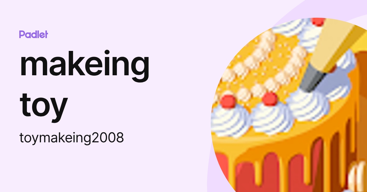 makeing toy (toymakeing2008) profile | Padlet