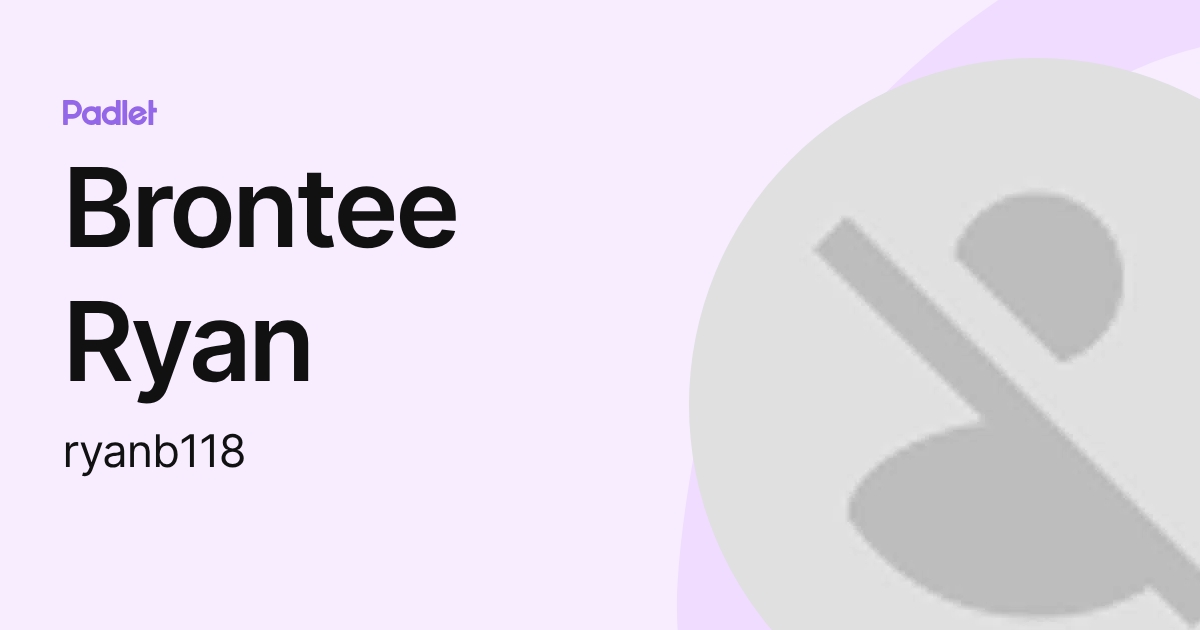 Brontee Ryan (ryanb118) profile | Padlet