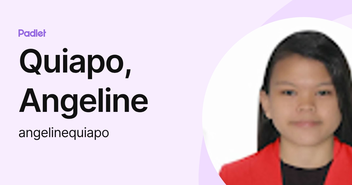 Quiapo, Angeline (angelinequiapo) profile | Padlet