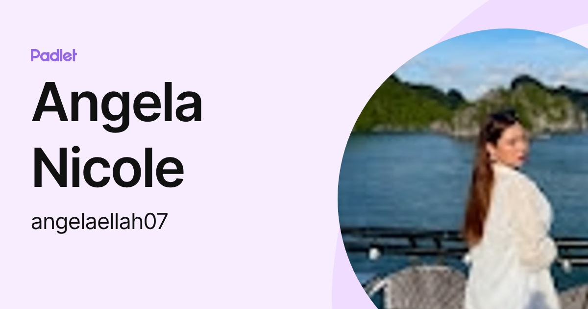 Angela Nicole (angelaellah07) profile | Padlet