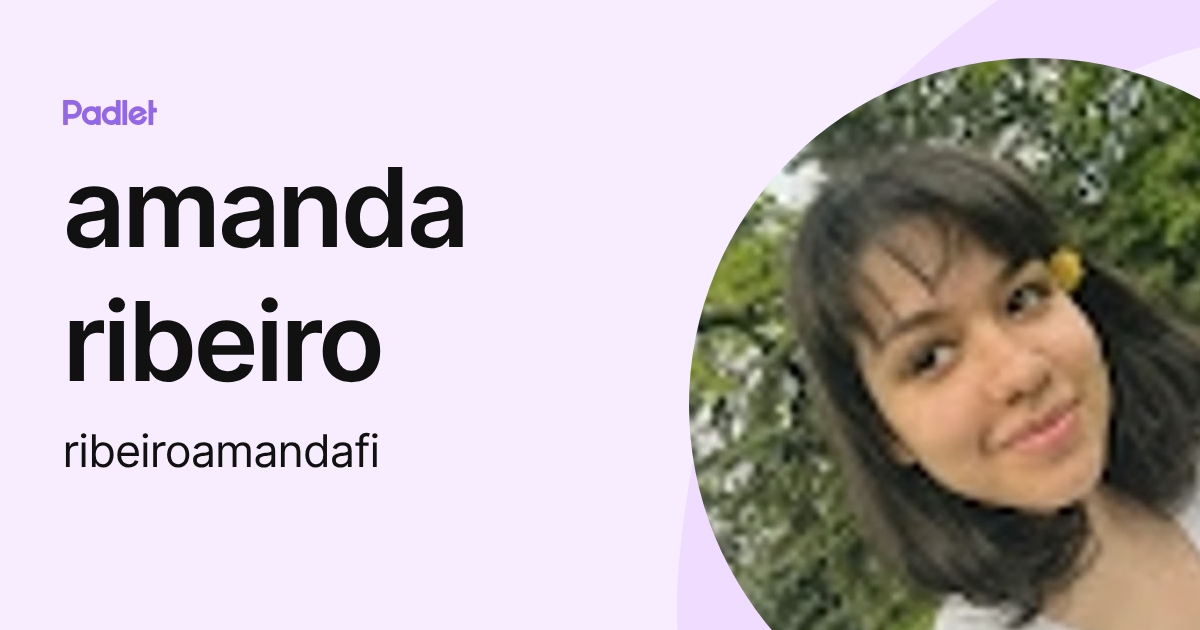 amanda ribeiro (ribeiroamandafi) profile | Padlet