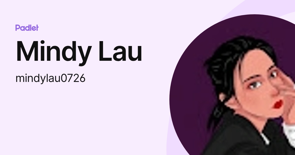 Mindy Lau (mindylau0726) profile | Padlet