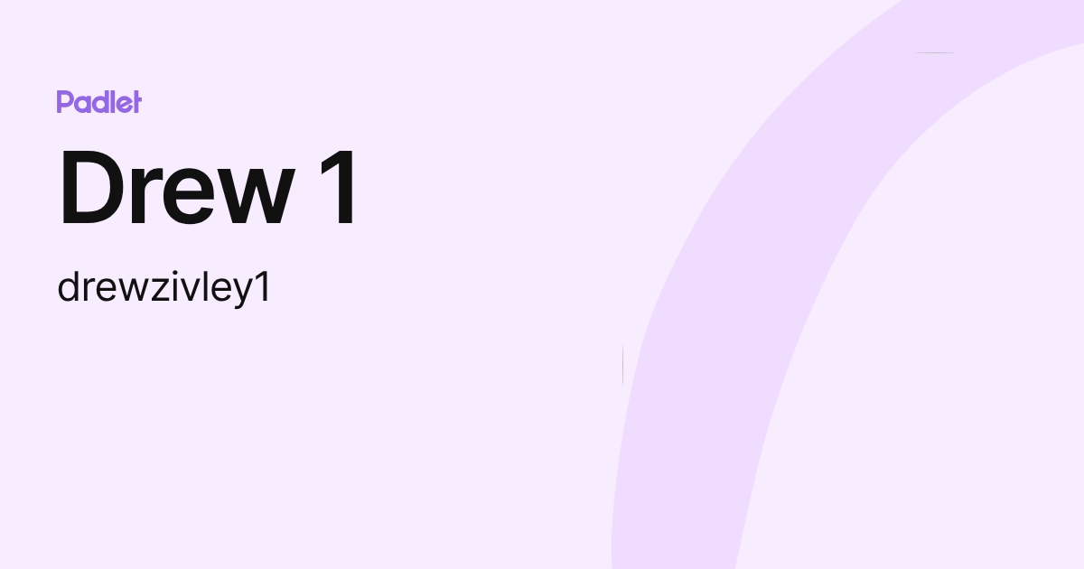 Drew 1 (drewzivley1) profile | Padlet