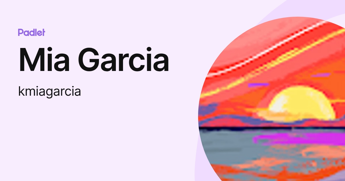 Mia Garcia (kmiagarcia) profile Padlet