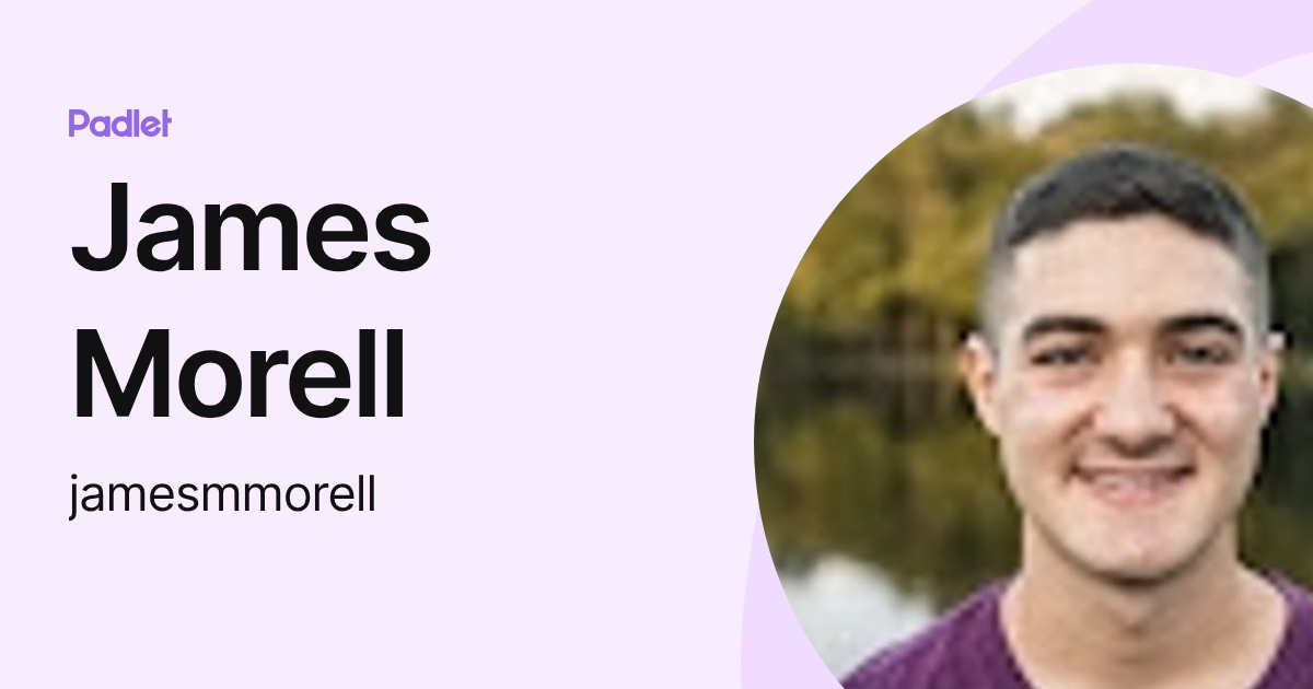 James Morell (jamesmmorell) profile | Padlet