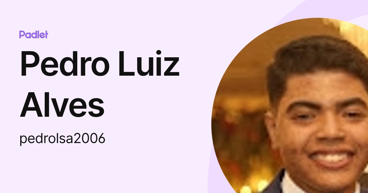 Pedro Luiz Alves (pedrolsa2006) profile | Padlet