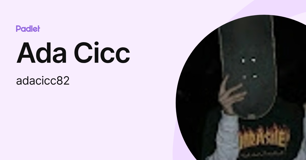 Ada Cicc (adacicc82) profile | Padlet