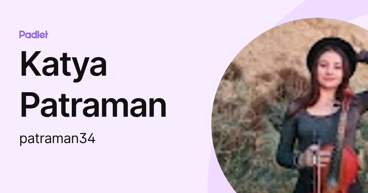 Katya Patraman (patraman34) profile | Padlet