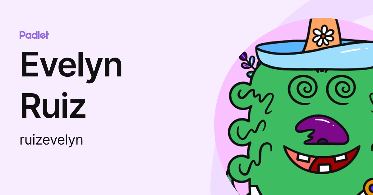 Evelyn Ruiz (ruizevelyn) profile | Padlet