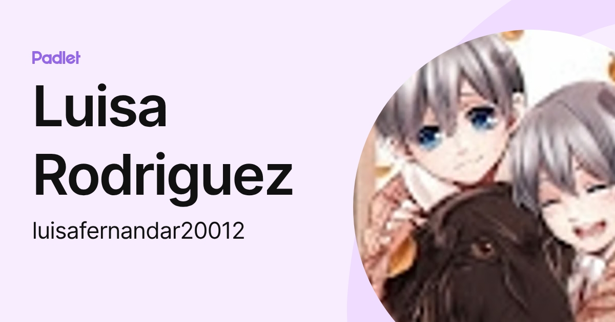 Luisa Rodriguez (luisafernandar20012) profile | Padlet