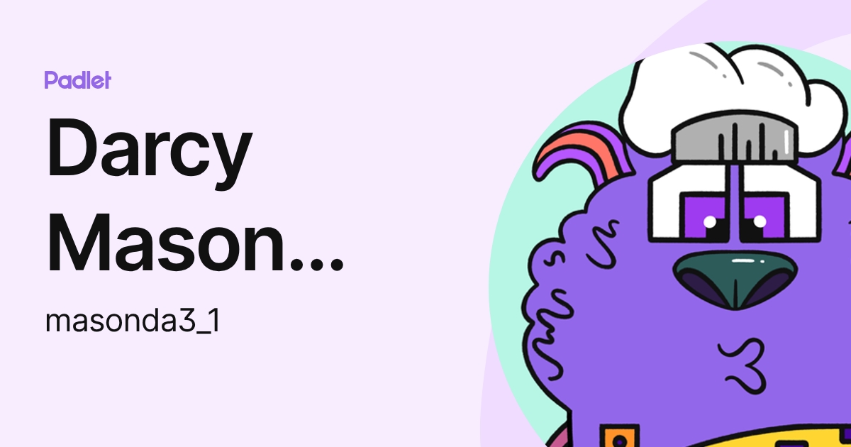 Darcy Mason (Darcy) (masonda3_1) profile | Padlet