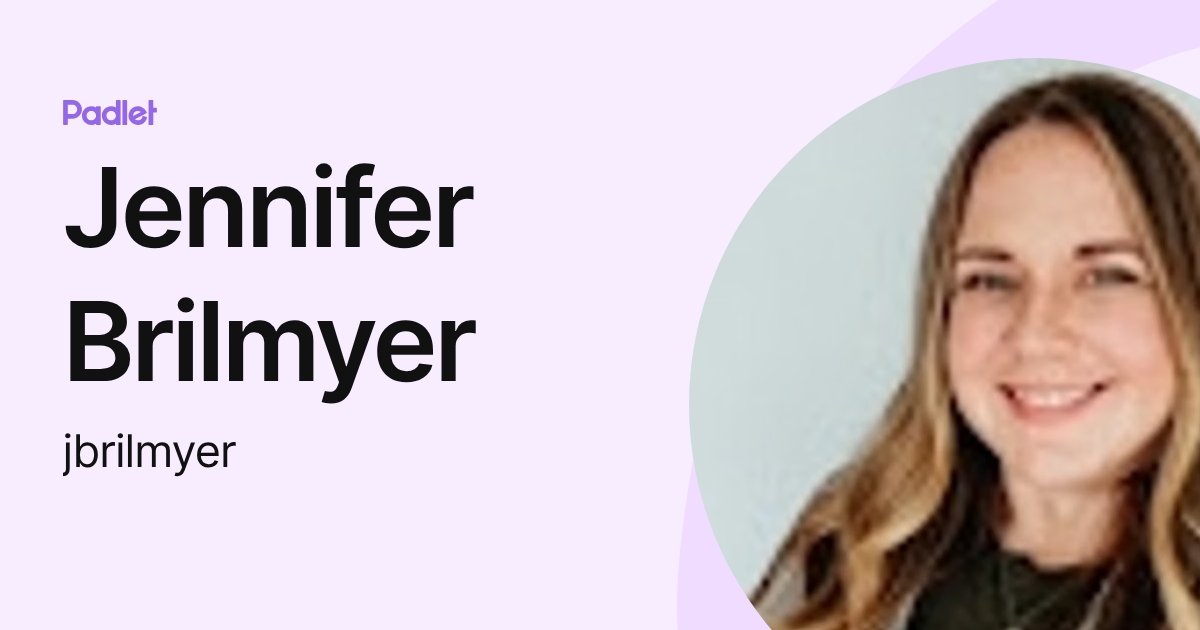 Jennifer Brilmyer (jbrilmyer) profile | Padlet