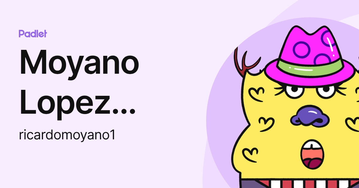 Moyano Lopez Ricardo Andres (ricardomoyano1) profile | Padlet