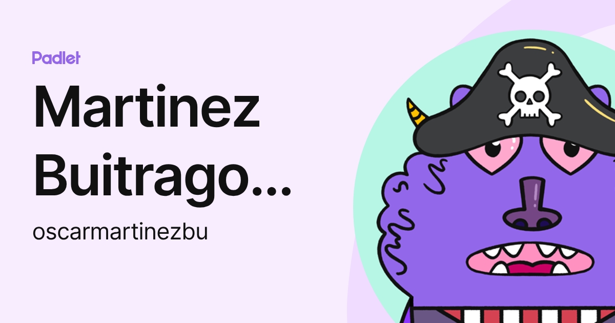 Martinez Buitrago Oscar Joaquin (oscarmartinezbu) profile | Padlet