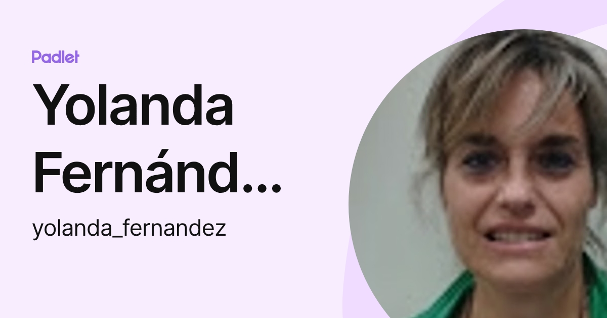 Yolanda Fernández Domínguez (yolanda_fernandez) profile | Padlet