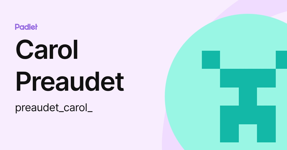 Carol Preaudet (preaudet_carol_) profile | Padlet