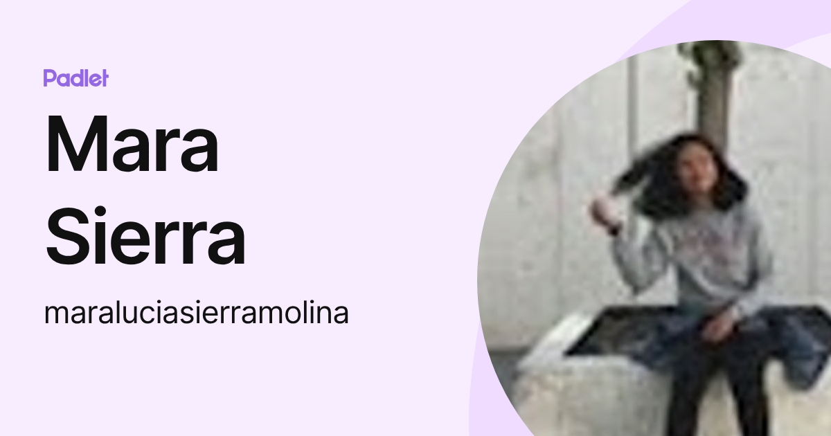 Mara Sierra (maraluciasierramolina) profile | Padlet
