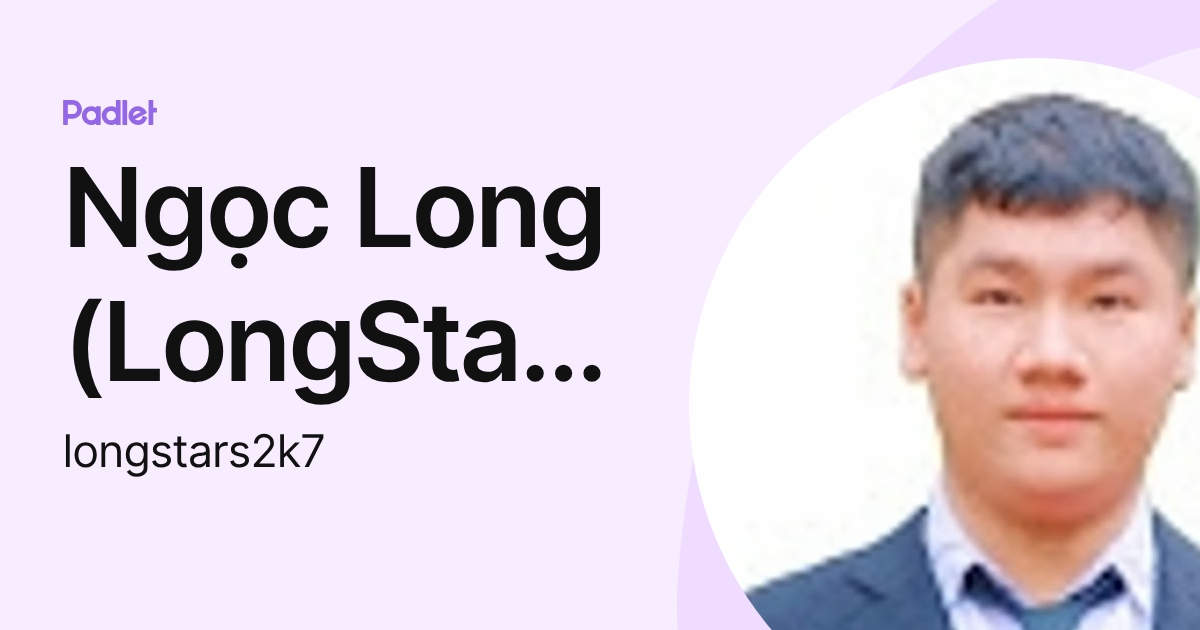 Ngọc Long (LongStars) (longstars2k7) profile | Padlet