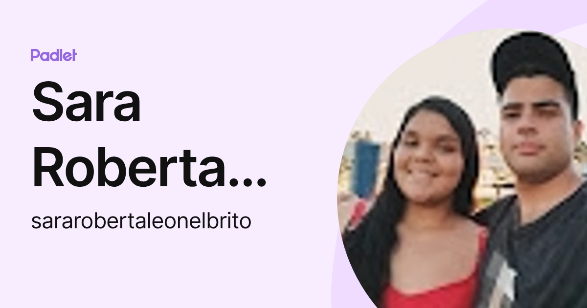 Sara Roberta LEONEL BRITO (sararobertaleonelbrito) profile | Padlet