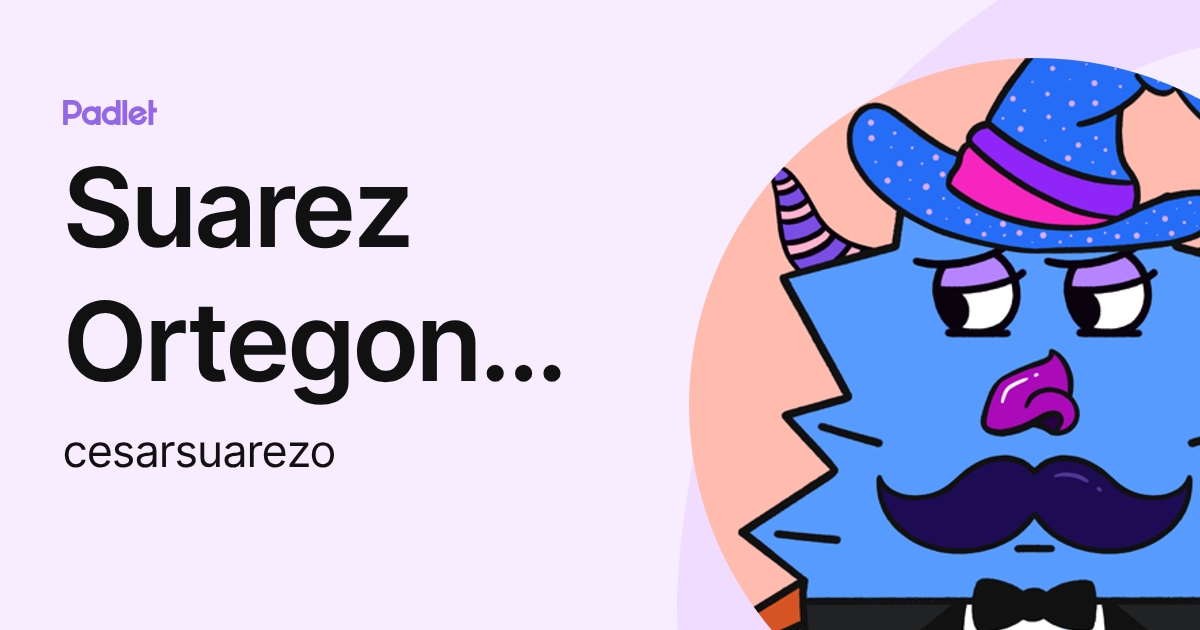 Suarez Ortegon Cesar Andres (cesarsuarezo) profile | Padlet