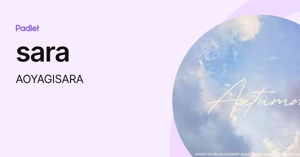 sara (AOYAGISARA) profile | Padlet