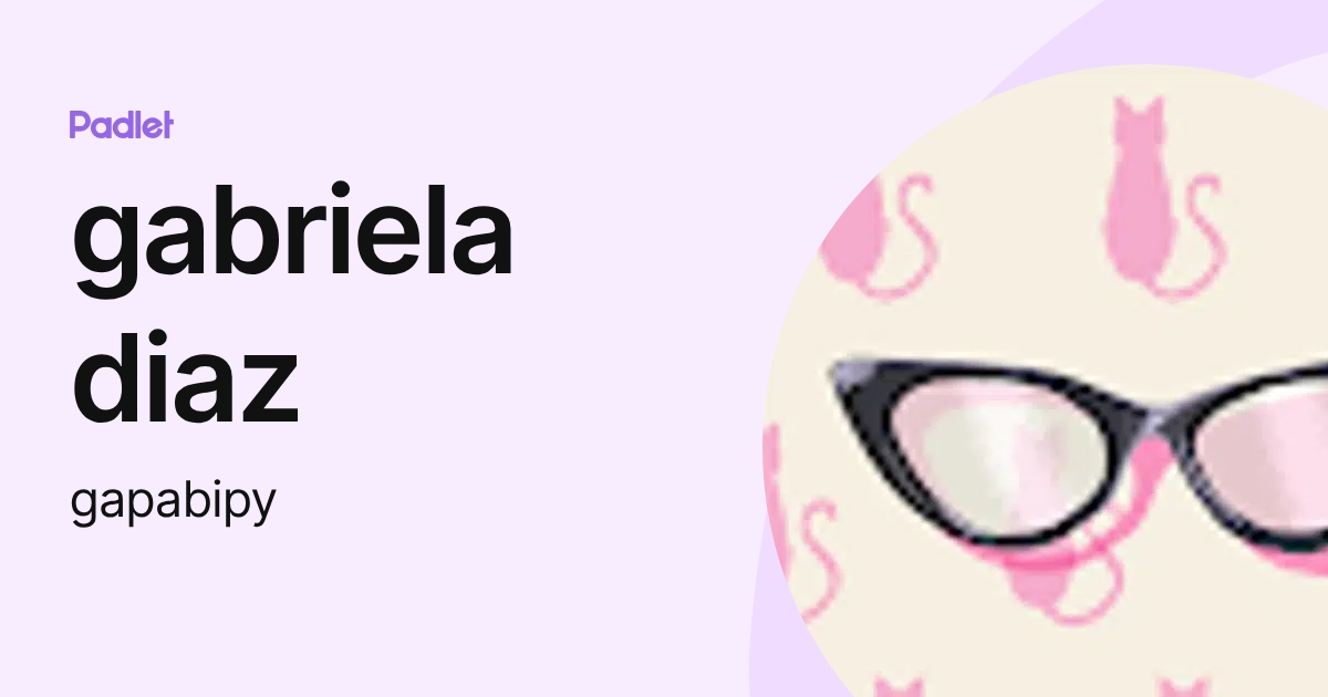 gabriela diaz (gapabipy) profile | Padlet