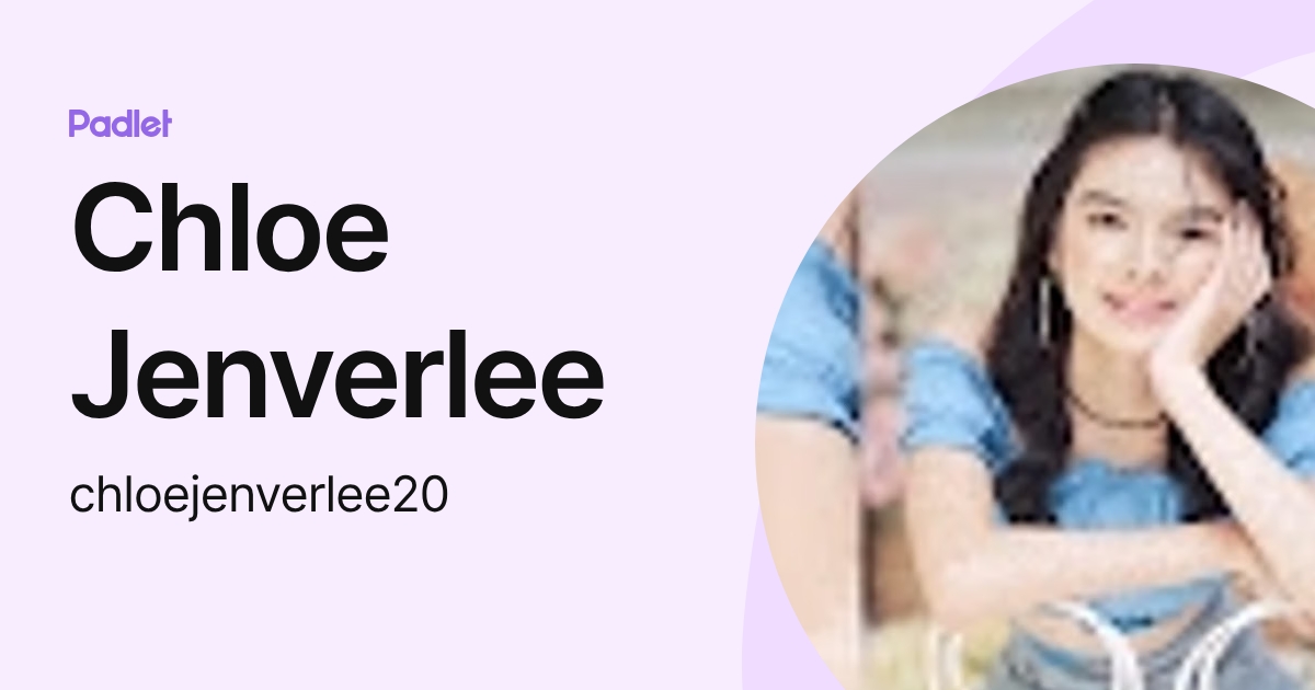 Chloe Jenverlee (chloejenverlee20) profile | Padlet