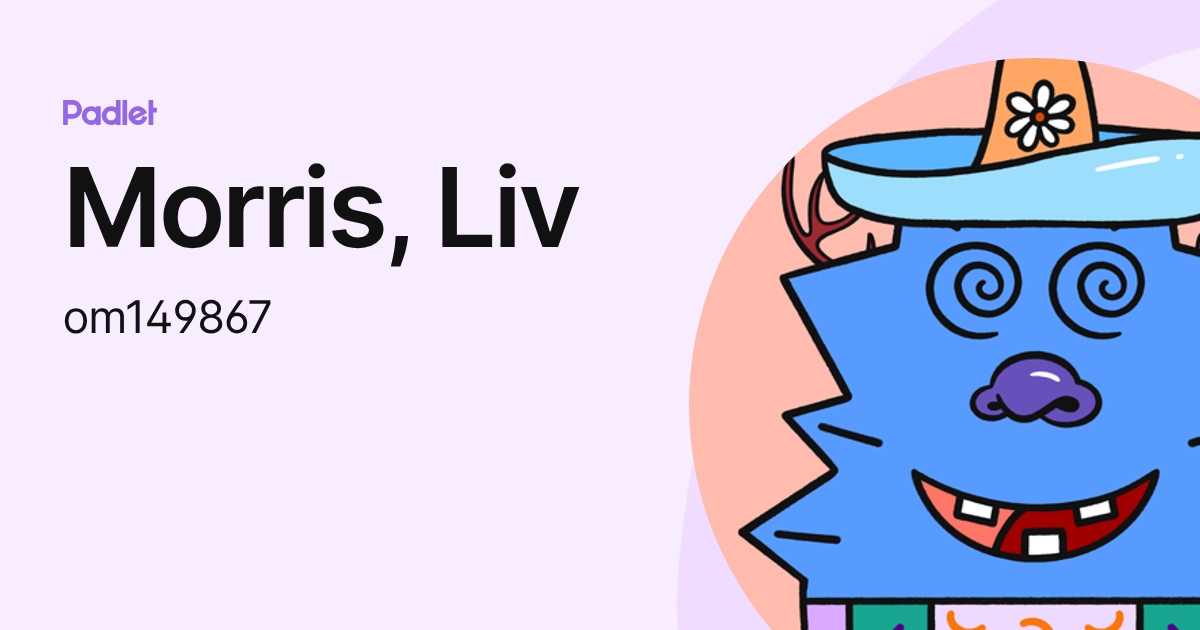 Morris, Liv (om149867) profile | Padlet