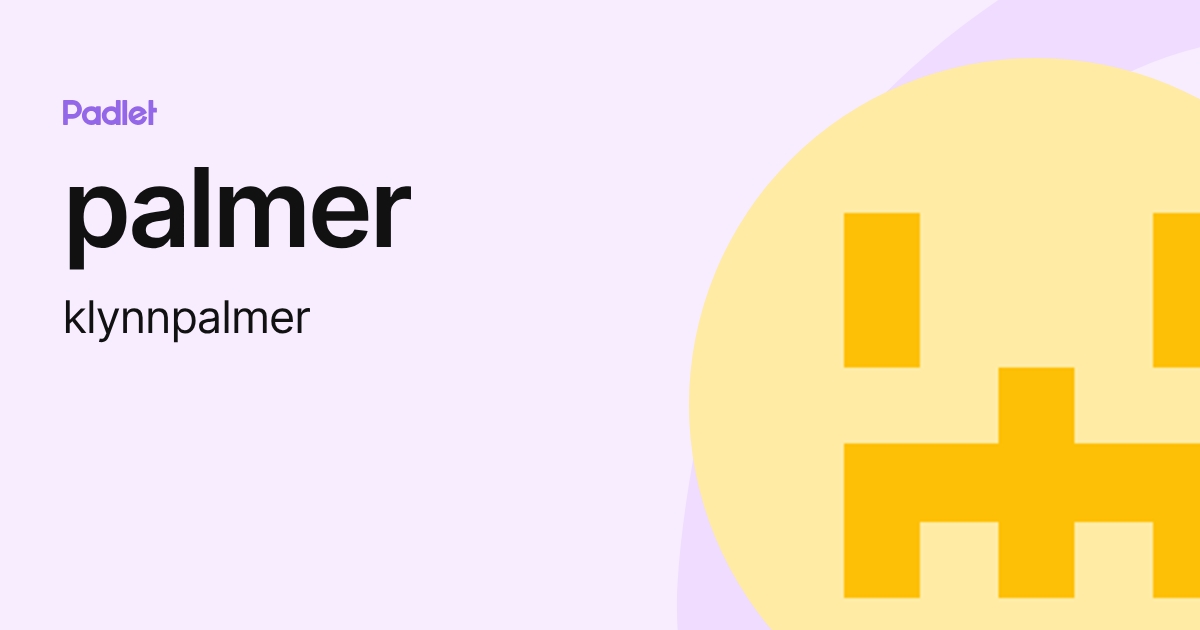 palmer (klynnpalmer) profile | Padlet