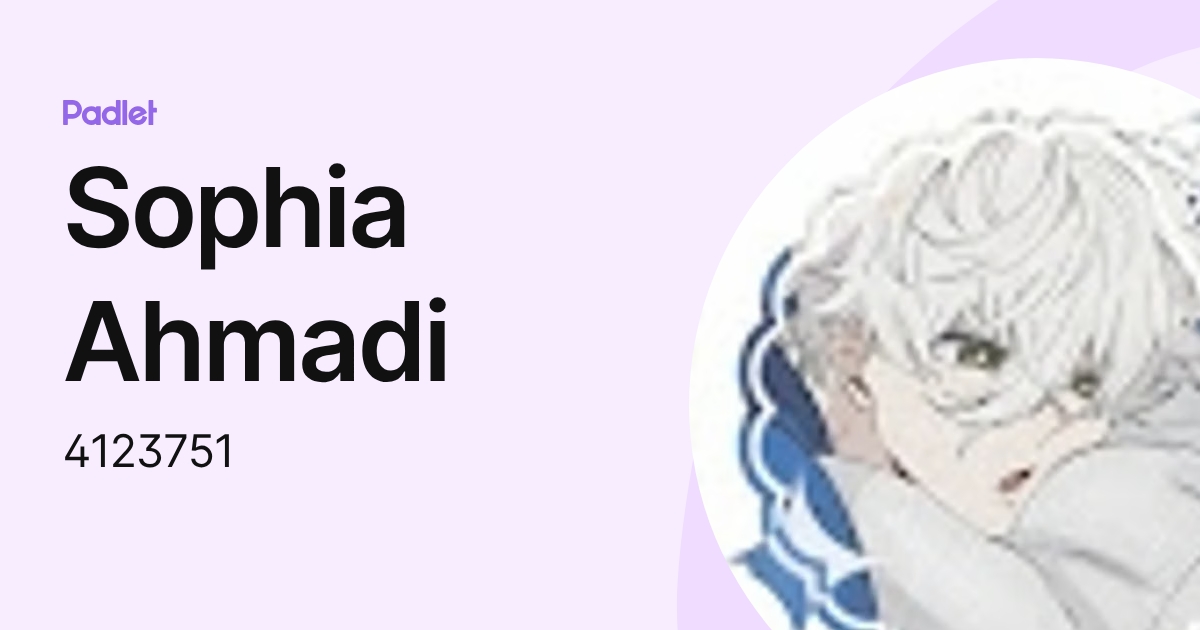 Sophia Ahmadi (4123751) profile | Padlet
