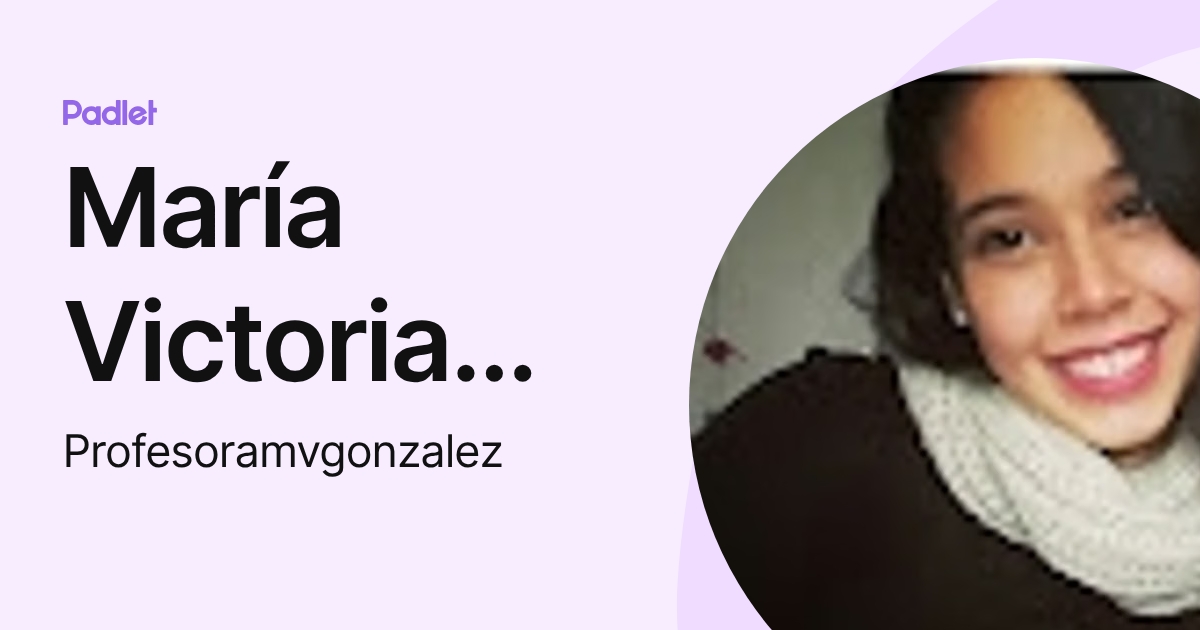 María Victoria González (Profesoramvgonzalez) profile | Padlet