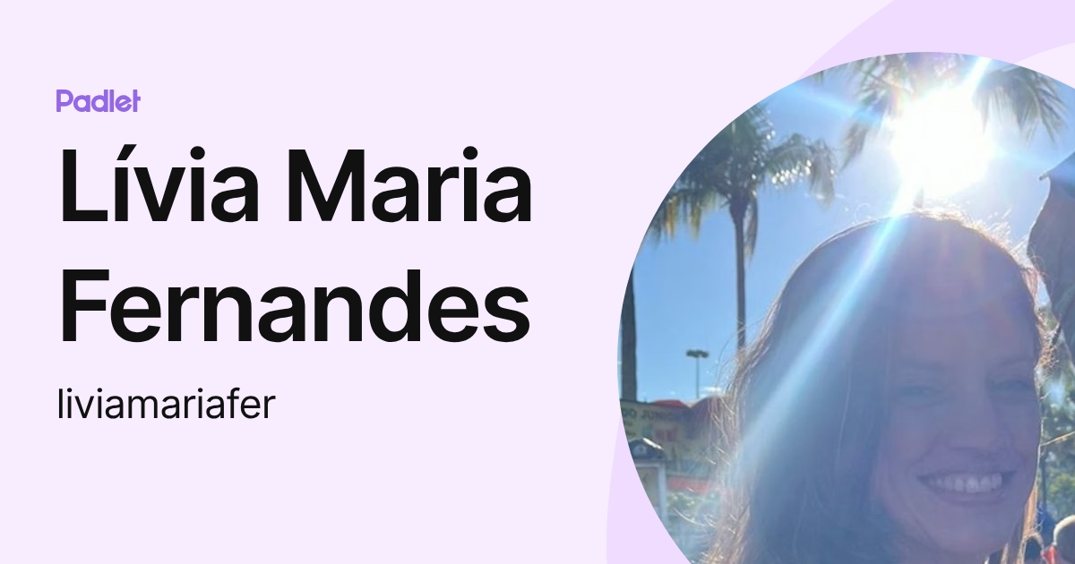 Lívia Maria Fernandes (liviamariafer) profile | Padlet