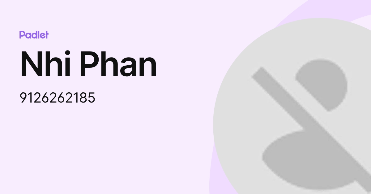 Nhi Phan (9126262185) profile | Padlet