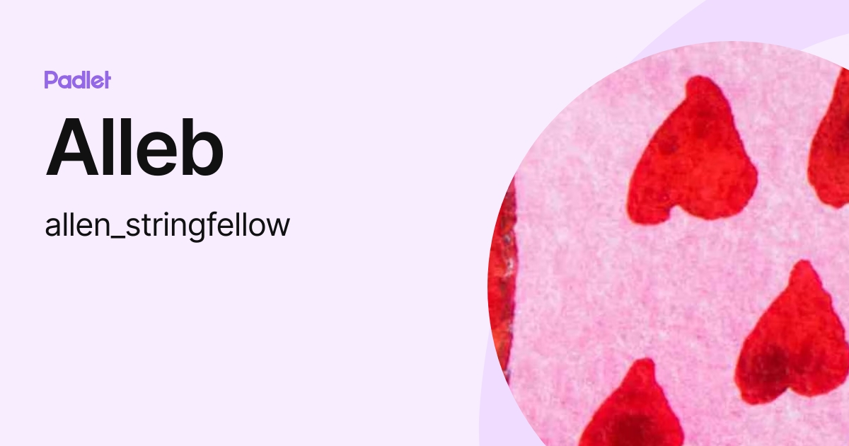 Alleb (allen_stringfellow) profile | Padlet