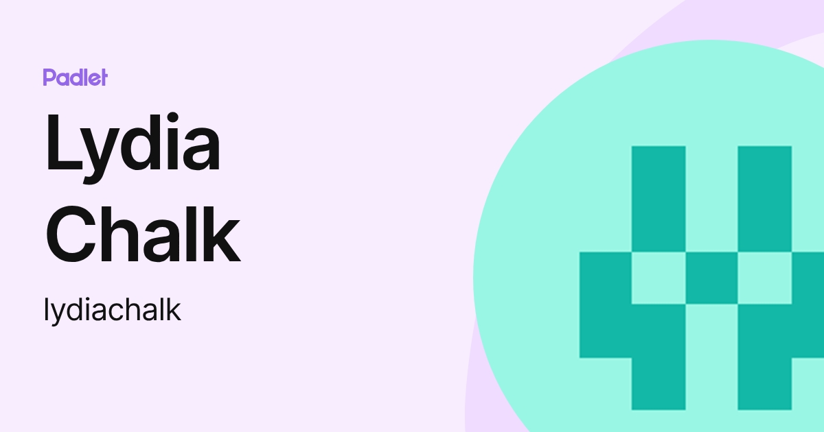Lydia Chalk (lydiachalk) profile | Padlet