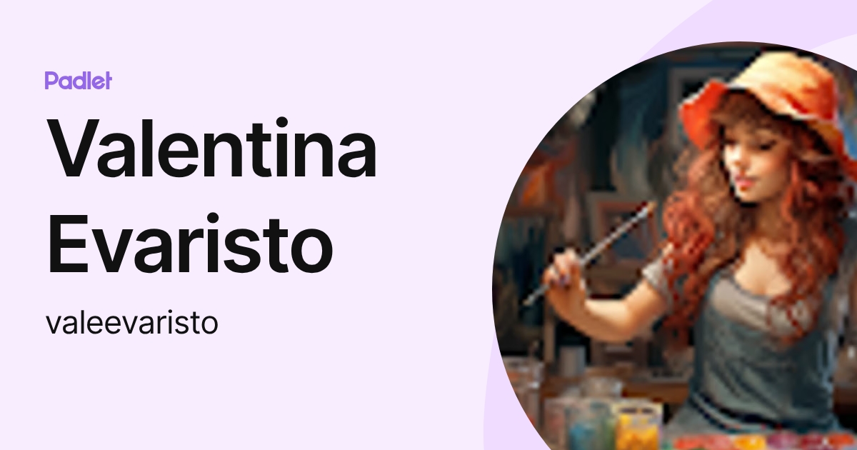 Valentina Evaristo (valeevaristo) profile | Padlet