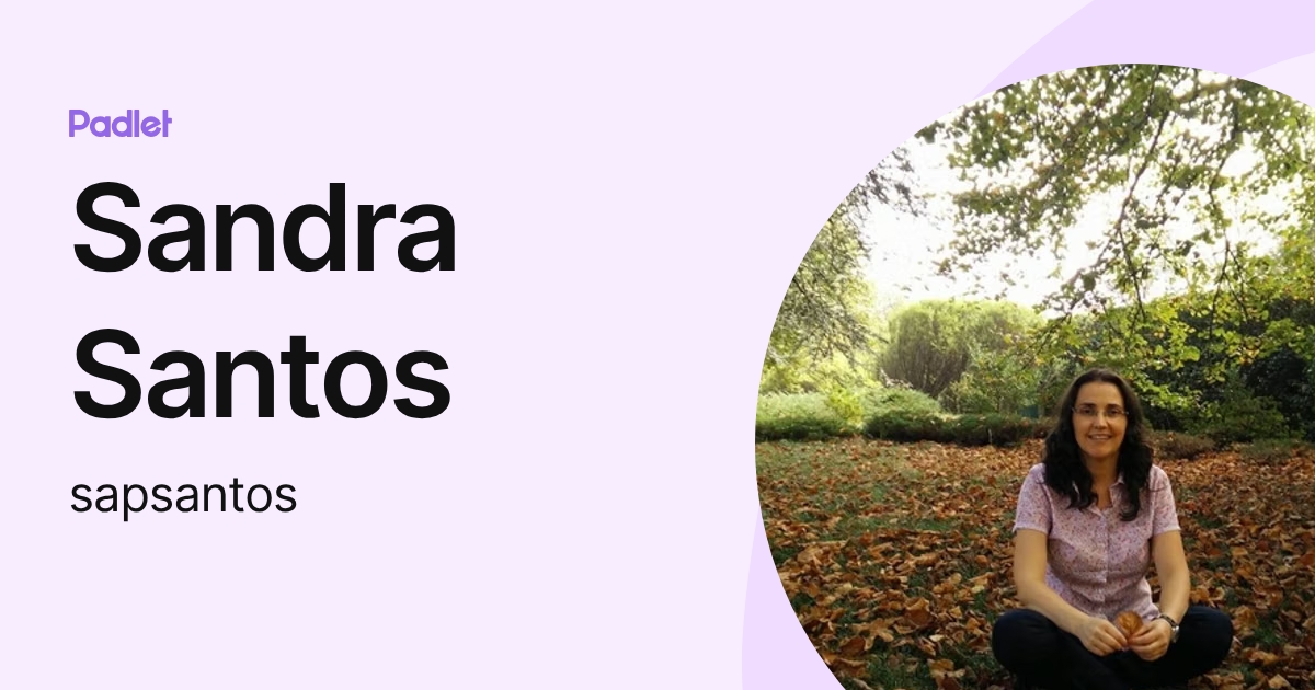 Sandra Santos (sapsantos) profile | Padlet