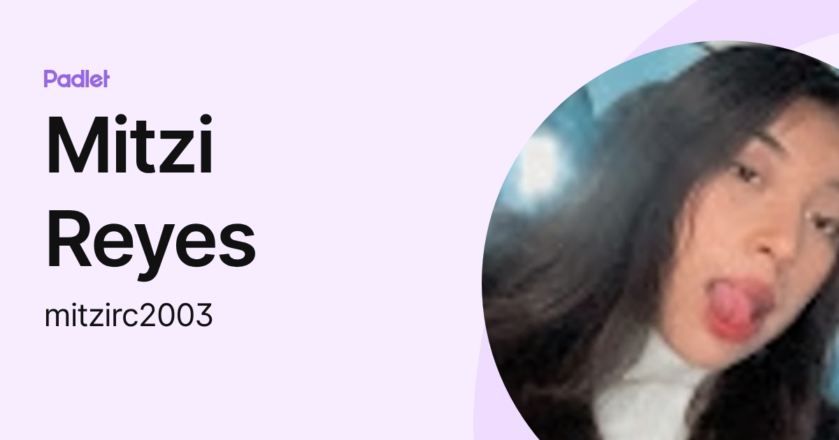 Mitzi Reyes (mitzirc2003) profile | Padlet