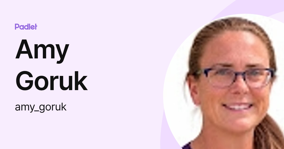 Amy Goruk (amy_goruk) profile | Padlet