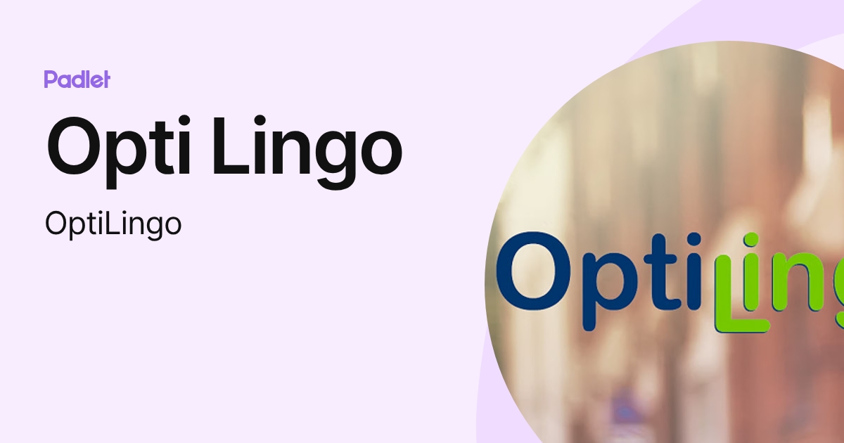 Opti Lingo (OptiLingo) profile | Padlet