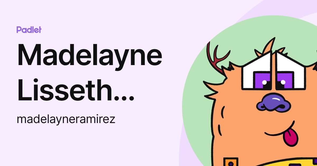 Madelayne Lisseth Ramirez Bravo (madelayneramirez) profile | Padlet
