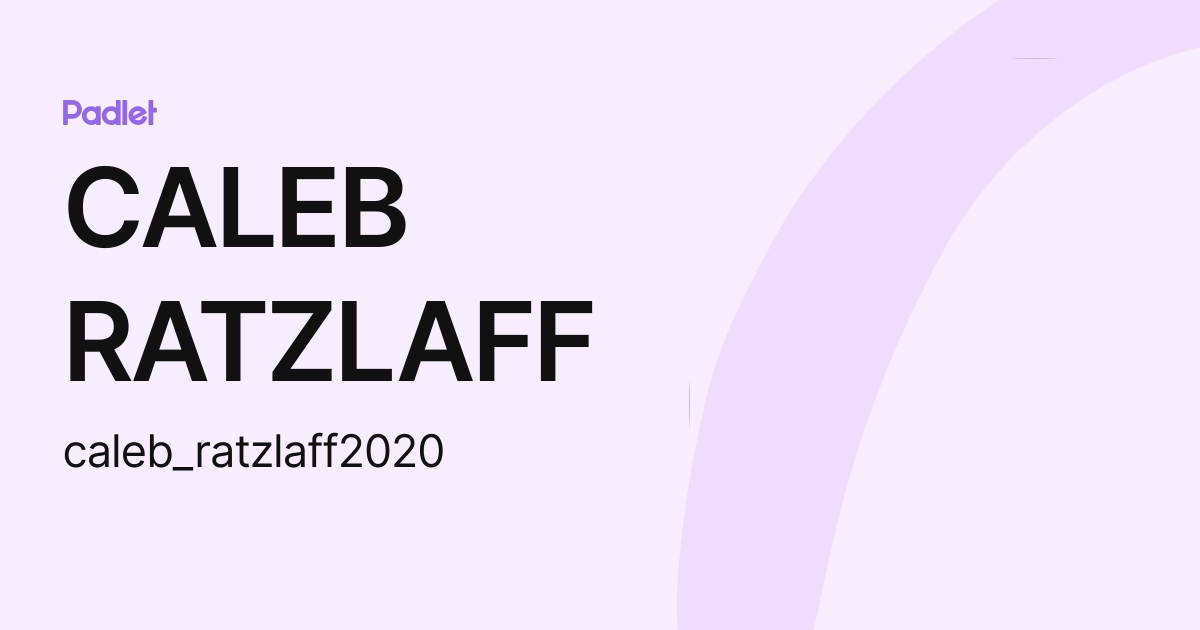 CALEB RATZLAFF (caleb_ratzlaff2020) profile | Padlet