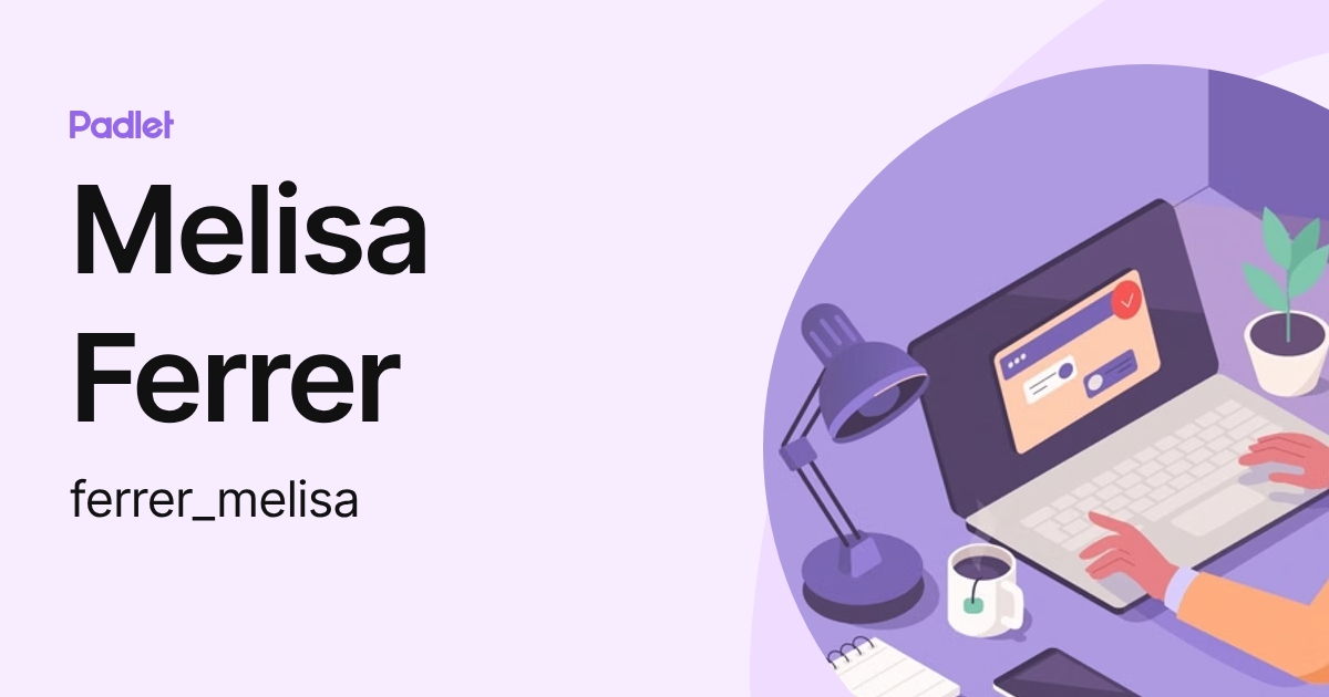 Melisa Ferrer (ferrer_melisa) profile | Padlet